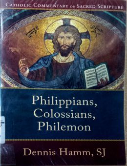 CATHOLIC COMMENTARY ON SACRED SCRIPTURE: PHILIPPIANS COLOSSIANS PHILEMON